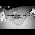 OUTCAST EXCLUSIVE MIX BY DJ GUS
