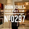 Robin Schulz | Sugar Radio 297