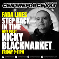 Fada Lines Step Back in Time NIcky Blackmarket  - 883 Centreforce DAB+ - 07 - 07 - 2023 .mp3