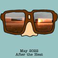 Spectacles - May 2022: After the Heat
