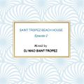 SAINT TROPEZ BEACH HOUSE Episode 2 - Mixed by Dj NIKO ST TROPEZ