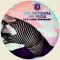 M.A.N.D.Y. pres Get Physical On Ibiza mixed by Anja Schneider live at Friends, Shoko 16.6.