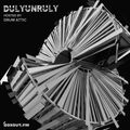 DulyUnruly 005 - Drum Attic [26-05-2018]