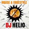 DJ HELIO HOUSE & FREESTYLE MIX