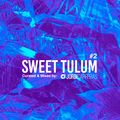 SWEET TULUM #2 - Mixed & Curated by Jordi Carreras