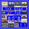 THE EDGE OF THE 80'S : 11
