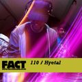 FACT Mix 110: Hyetal 