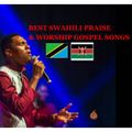 BEST OF POWERFUL SWAHILI PRAISE & WORSHIP SONGS