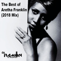 Best of Aretha Franklin (2018 Mix)