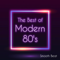 THE BEST OF MODERN 80's - SMOOTH BEAT