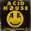 ACID HOUSE Mixed by Dj Solrac