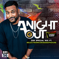 A Night Out Ep. 056 ft. #ElectronicDesiDeepHouse #EDDH