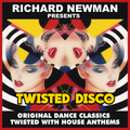 Richard Newman Presents Twisted Disco
