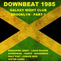 DOWNBEAT - 1985 - GALAXY NIGHT CLUB - BROOKLYN - PART 1