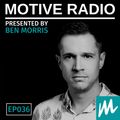 Motive Radio 036 - Presented by Ben Morris