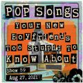Pop Songs Your New Boyfriend's Too Stupid to Know About - Aug 27, 2021 {#59} with Allan of Neutrals