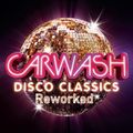 CarWash- Disco Classics Reworked  Spring 2018