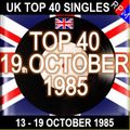UK TOP 40 13-19 OCTOBER 1985