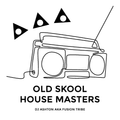 Old Skool House Masters by DJ Ashton Aka Fusion Tribe