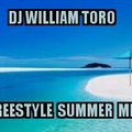 Dj William Toro-Freestyle Summer Mix