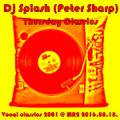 Dj Splash (Peter Sharp) - Thursday Classics - Vocal classics 2001 @ Petőfi rádió 2016.08.18.