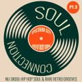 Pt.3 - Soul Connection -  Nu Hip-Hop Soul with Rare Retro Grooves.