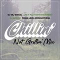 CHILLIN' NOT GRILLIN' - DJ TAJ MAHAL & DJ AONAK