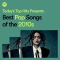 100 Tracks  Top Hits Presents… Best Pop Songs of the 2010s Playlist Spotify  ⭐