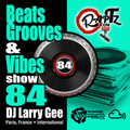 Beats, Grooves & Vibes 84 w/ DJ Larry Gee