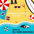 DJ Ivan Santana - Summer Classics Hit Mix (Section 2017)