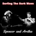 Surfing The Dark Wave #3 Spencer and Aretha