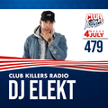 Club Killers Radio #479 - DJ ELEKT (4th Of July Mix)