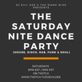 THE SATURDAY NITE DANCE PARTY 06/25/22 !!! (Live every Saturday on www.twitch.tv/djevildee)