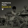 Hawthorne Radio Episode 45