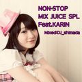 NON STOP MiX JUICE SPL feat.KARIN-JUICE=JUICE MiXTAPE Pt.3-