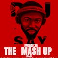 THE MASH UP EPISODE 30 MIX BY DJ -SAY