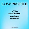 Juan Izguerra – Low Profile w/guest Steele Bonus (10.29.20)