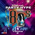 The Party Hype 80s Volume 2