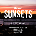 THUMP Sunsets - DJ SLiiNK (July 28, 2016)