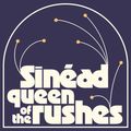 Queen of the Rushes w/ Sinead - 08/06/22
