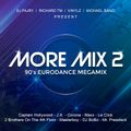 More Mix 2 (90's Eurodance Megamix) - Mixed by DJ Fajry, Richard TM, Vinylz, Michael Bánzi
