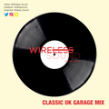 @Wireless_Sound - Classic UK Garage Mix