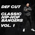 DJ DEF CUT - Classic Hip-Hop Bangers Vol. 1