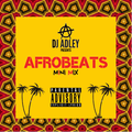 DJ ADLEY #AFROBEATSMINIMIX (Burna Boy, Wizkid, Davido, Mr Eazi etc)