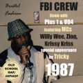 BRISTOL FASHION - FBI CREW (APRIL 1987). Feat: MCs Willie Wee, Zion, Krissy Kriss, Tricky and more..
