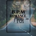 B.P.M ROMANCE EP  #05 - R I O