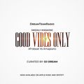 DreamTeamRadio - #GoodVibesOnly (002)