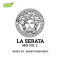 LA SERATA VOL2  MIXED BY :DJ BOBBY HUMPHREY