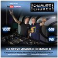 Charlie's Church - DJ Steve Adams & Charlie C - House Music June 2023 (Part Two)
