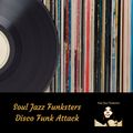 Soul Jazz Funksters - Disco Funk Attack 